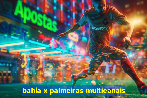 bahia x palmeiras multicanais